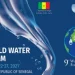 Dakar : Ouverture ce lundi 21 mars 2022 du 9ème Forum de l’Eau !!!
